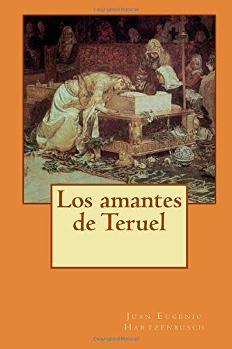 Los amantes de Teruel (Spanish Edition)