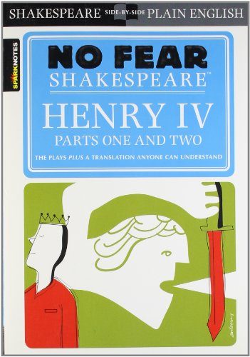 Henry IV , Parts One and Two(No Fear Shakespeare)