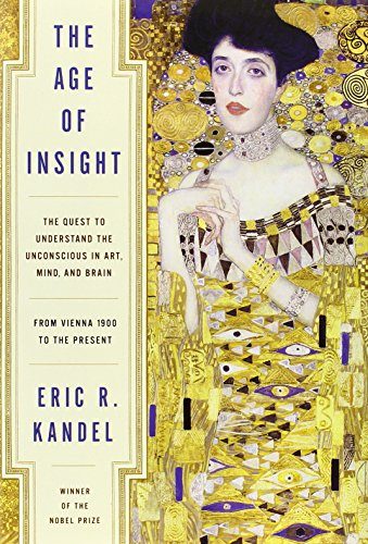 The Age of Insight: The Quest to Understand the Unconscious in Art, Mind, and Brain, from Vienna 1900 to the Present