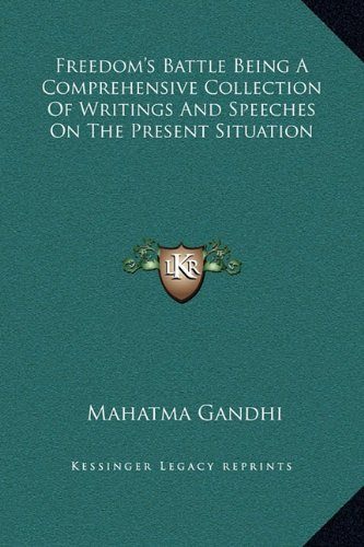 Freedom's Battle Being A Comprehensive Collection Of Writings And Speeches On The Present Situation