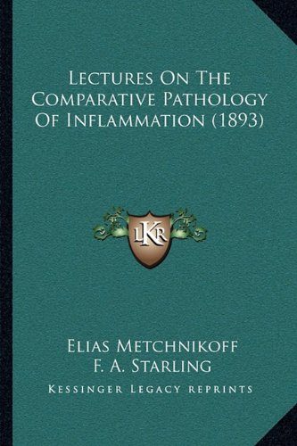 Lectures On The Comparative Pathology Of Inflammation (1893)