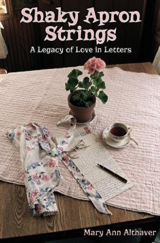 Shaky Apron Strings: A Legacy of Love in Letters