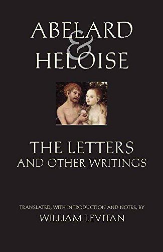 Abelard and Heloise: The Letters and Other Writings (Hackett Classics)