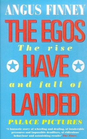 The Egos Have Landed: Rise and Fall of Palace Pictures