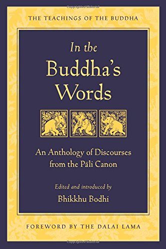 In the Buddha's Words: An Anthology of Discourses from the Pali Canon (Teachings of the Buddha)