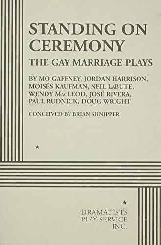 Standing on Ceremony: The Gay Marriage Plays