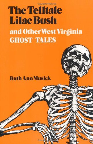 The Telltale Lilac Bush and Other West Virginia Ghost Tales