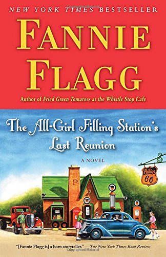 The All-Girl Filling Station's Last Reunion: A Novel