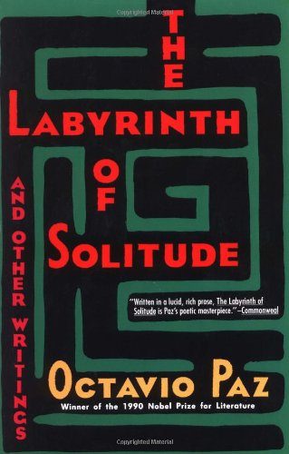 The Labyrinth of Solitude: The Other Mexico, Return to the Labyrinth of Solitude, Mexico and the United States, the Philanthropic Ogre