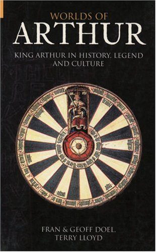 Worlds of Arthur: King Arthur in History, Legend and Culture