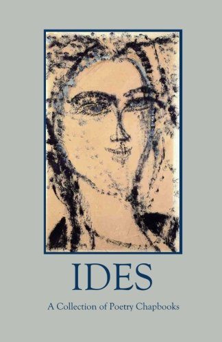 Ides: A Collection of Poetry Chapbooks (Silver Birch Press Anthologies) (Volume 12)