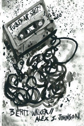 Fucked Up Shit: A Mixtape Anthology