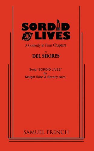 Sordid Lives: A Comedy in Four Chapters