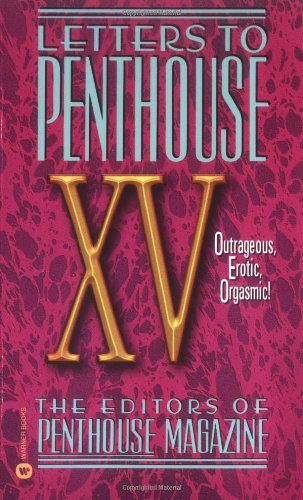 Letters to Penthouse XV: Outrages Erotic Oragasmic (v. 15)