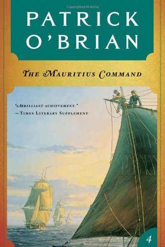 The Mauritius Command (Vol. Book 4) (Aubrey/Maturin Novels)