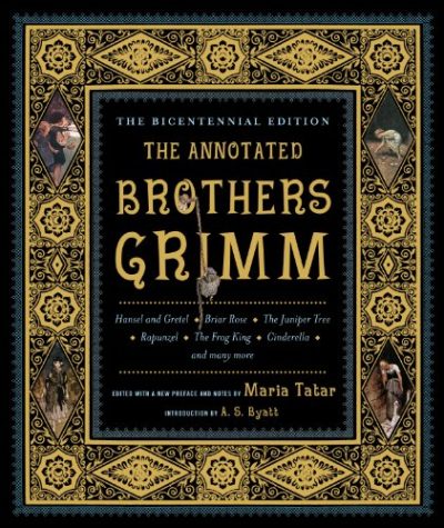The Annotated Brothers Grimm (The Bicentennial Edition)