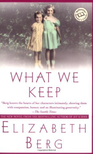 What We Keep: A Novel (Ballantine Reader's Circle)