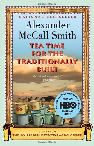 Tea Time for the Traditionally Built (No. 1 Ladies' Detective Agency Series)