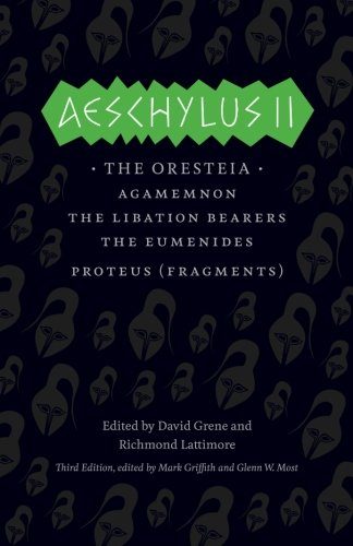 Aeschylus II: The Oresteia (The Complete Greek Tragedies)