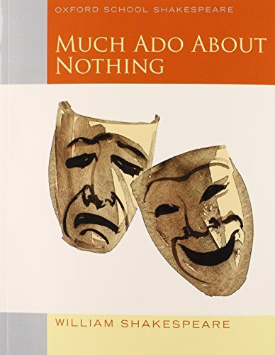 Much Ado About Nothing (2010 edition): Oxford School Shakespeare (Oxford School Shakespeare Series)