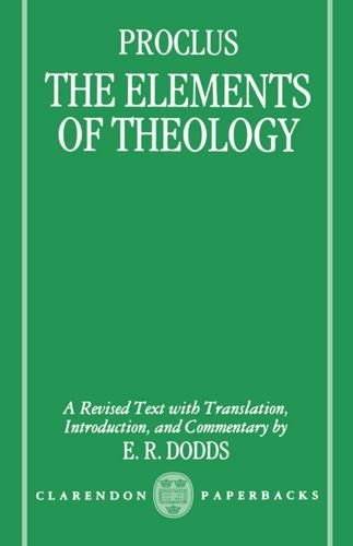The Elements of Theology: A Revised Text with Translation, Introduction, and Commentary (Clarendon Paperbacks)