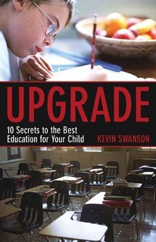 Upgrade: 10 Secrets to the Best Education for Your Child