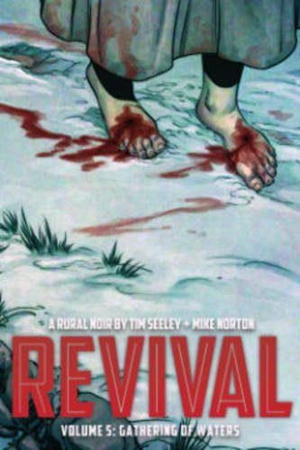 Revival Volume 5: Gathering of Waters (Revival Tp)