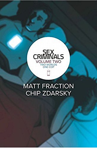 Sex Criminals, Vol. 2: Two Worlds, One Cop (Sex Criminals Tp)