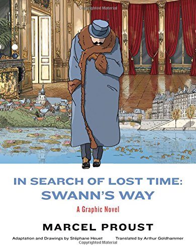In Search of Lost Time: Swann's Way: A Graphic Novel