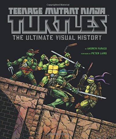 Teenage Mutant Ninja Turtles: The Ultimate Visual History