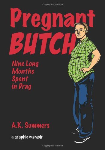 Pregnant Butch: Nine Long Months Spent in Drag