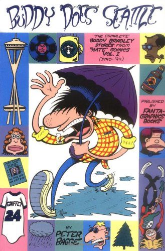 Buddy Does Seattle: The Complete Buddy Bradley Stories from "Hate" Comics (1990-1994) (Vol. 1) (Hate)