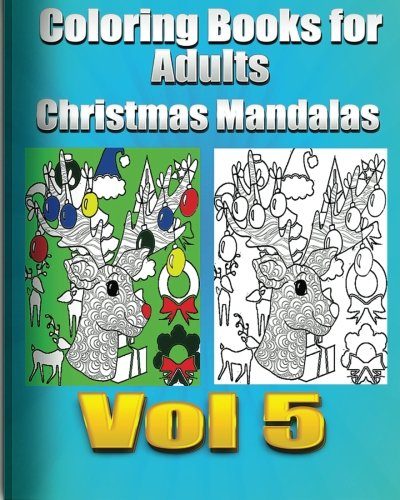 Coloring Books For Adults Christmas Mandalas Vol5 (Holiday Mandalas )