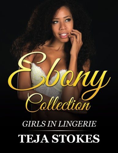 Ebony Collection: Girls inLingerie (Lingerie Models)