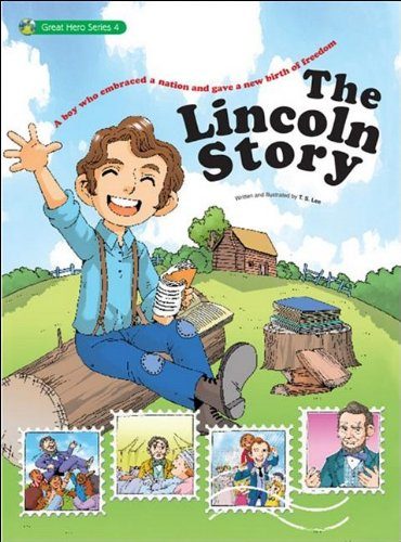 The Lincoln Story: The Boy Who Embraced a Nation (Great Heroes)