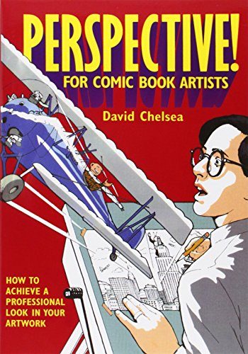 Perspective! for Comic Book Artists: How to Achieve a Professional Look in your Artwork