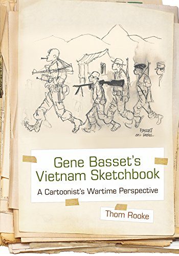 Gene Basset's Vietnam Sketchbook: A Cartoonist's Wartime Perspective