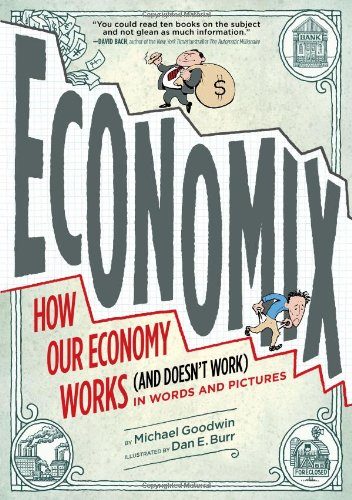 Economix: How Our Economy Works (and Doesn't Work), in Words and Pictures