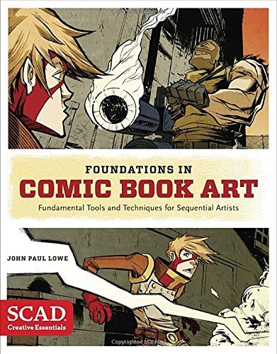 Foundations in Comic Book Art: SCAD Creative Essentials (Fundamental Tools and Techniques for Sequential Artists)