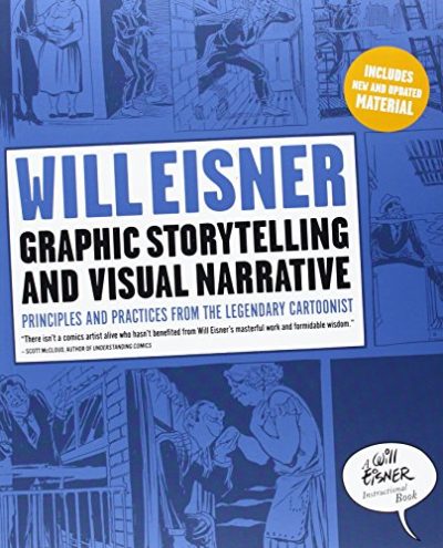 Graphic Storytelling and Visual Narrative (Will Eisner Instructional Books)