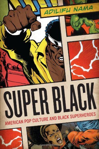 Super Black: American Pop Culture and Black Superheroes