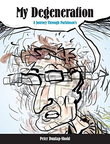 My Degeneration: A Journey Through Parkinson's (Graphic Medicine)