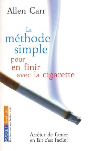 La Methode Simple Pour En Finir Avec la Cigarette (French Edition)