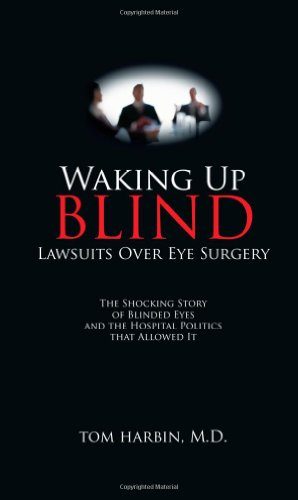 Waking Up Blind - Lawsuits Over Eye Surgery