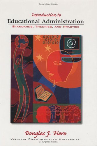 Introduction to educational administration : standards, theories, and practice