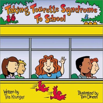 Taking Tourette Syndrome to School ("Special Kids in School" Series) (Special Kids in School Series)