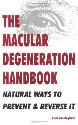 The Macular Degeneration Handbook: Natural Ways to Prevent & Reverse It