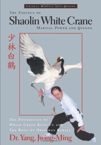 The Essence of Shaolin White Crane--Martial Power and Qigong