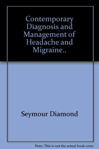 Contemporary Diagnosis and Management of Headache and Migraine..