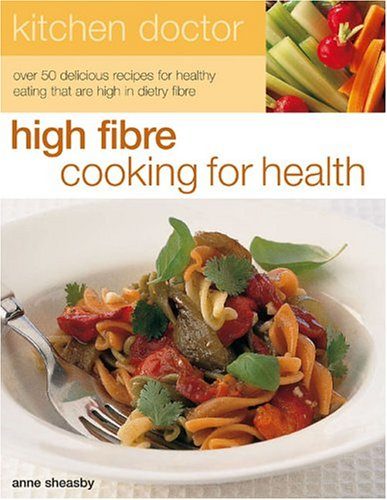 Kitchen Doctor: High Fiber Cooking for Health